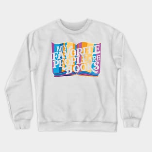 My Favorite People are Books Crewneck Sweatshirt